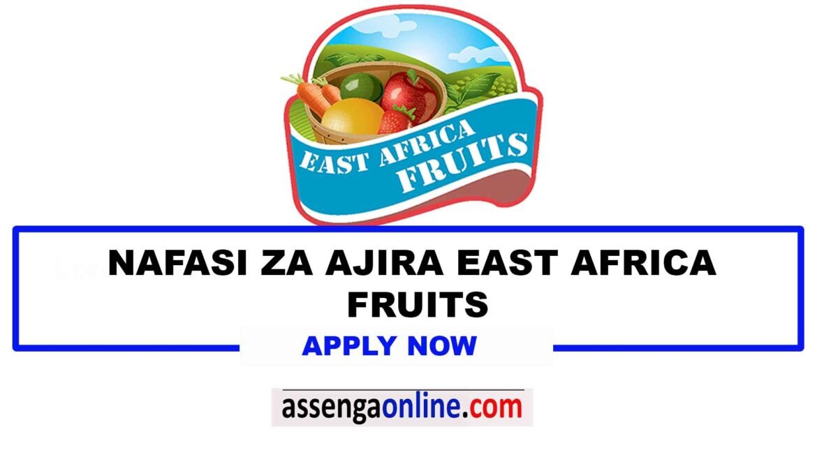 Vacancies at East Africa Fruits October 2024