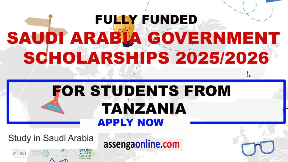 Fully Funded Scholarships in Saudi Arabia for Tanzanian Students – 2025/2026