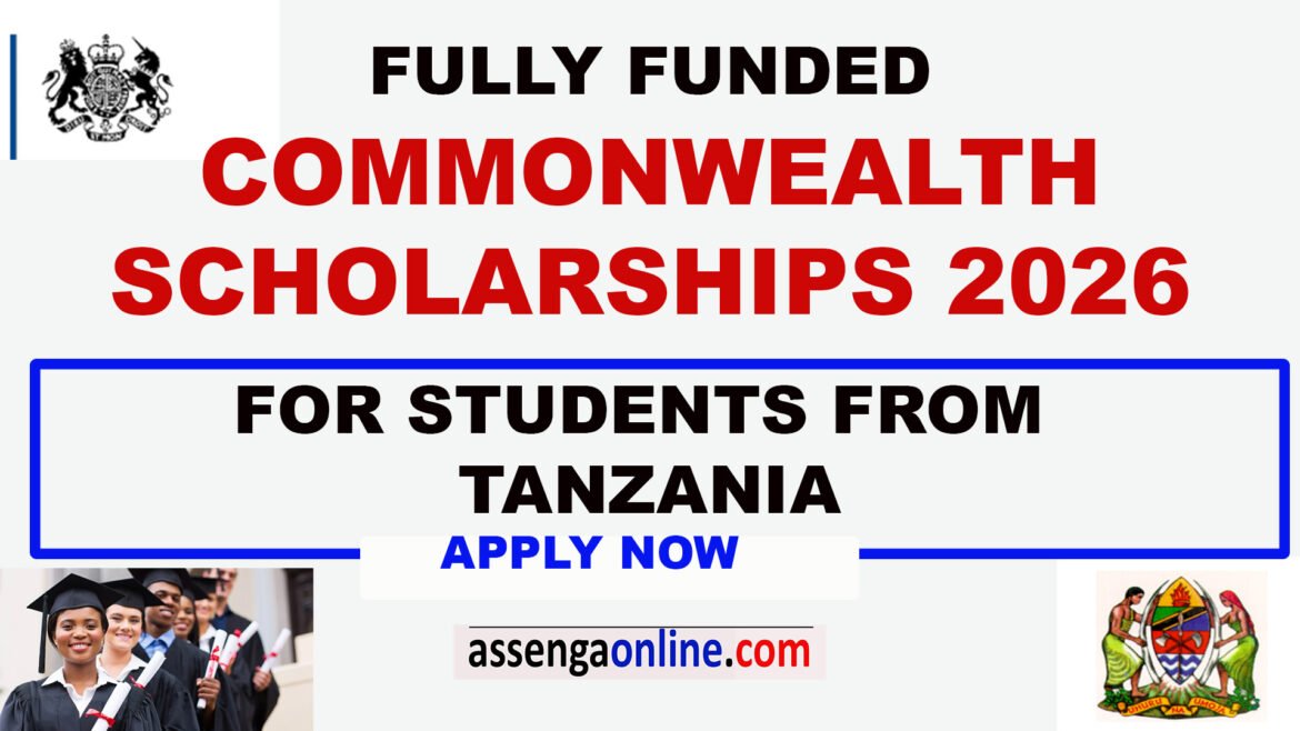 Commonwealth Scholarships 2026 for Tanzanian Students — Study in the UK Fully Funded!