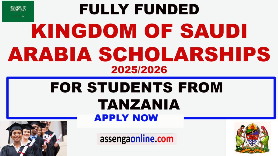 Kingdom of Saudi Arabia Scholarships 2025/2026 for Tanzanian Students – Fully Funded!