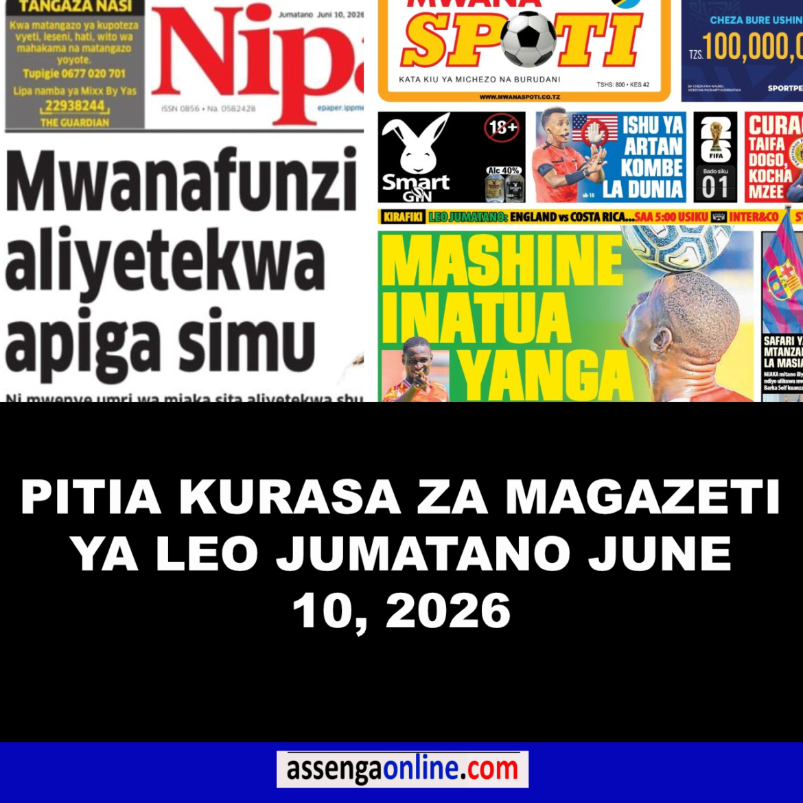 Magazeti ya leo Jumatano June 10, 2026
