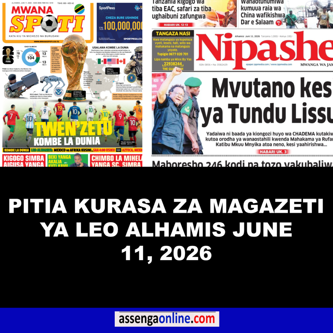 Magazeti ya leo Alhamis June 11, 2026