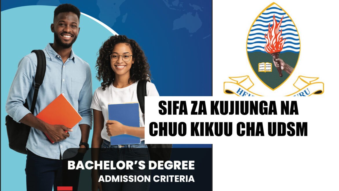 Sifa za kujiunga na chuo kikuu cha Dar Es Salaam 2026/2026